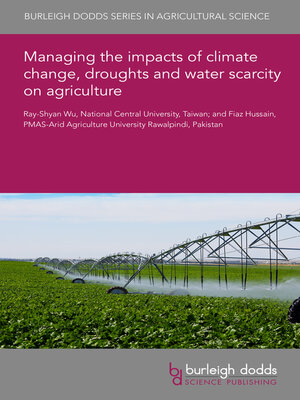cover image of Managing the Impacts of Climate Change, Droughts and Water Scarcity on Agriculture